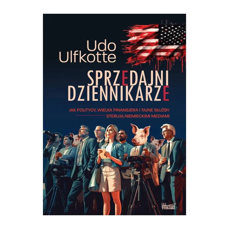 SPRZEDAJNI DZIENNIKARZE. JAK POLITYCY, WIELKA FINANSJERA I TAJNE SŁUŻBY STERUJĄ NIEMIECKIMI MEDIAMI