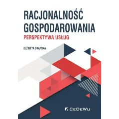 RACJONALNOŚĆ GOSPODAROWANIA Elżbieta Skąpska - CEDEWU