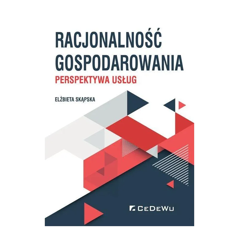 RACJONALNOŚĆ GOSPODAROWANIA Elżbieta Skąpska - CEDEWU
