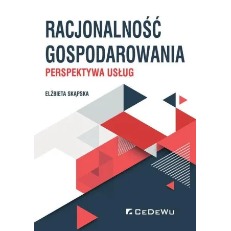 RACJONALNOŚĆ GOSPODAROWANIA Elżbieta Skąpska - CEDEWU