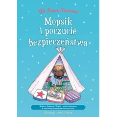 MOPSIK I POCZUCIE BEZPIECZEŃSTWA: REGULACJA - RELAKSACJA - UKOJENIE