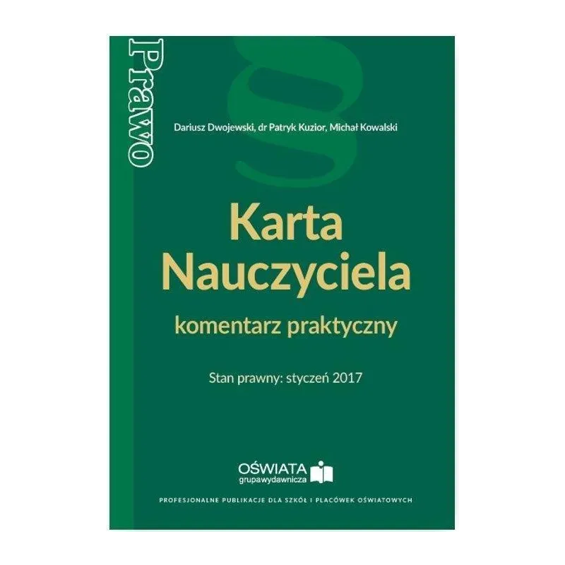 KARTA NAUCZYCIELA KOMENTARZ PRAKTYCZNY STAN PRAWNY STYCZEŃ 2017 - Oficyna Prawa Polskiego