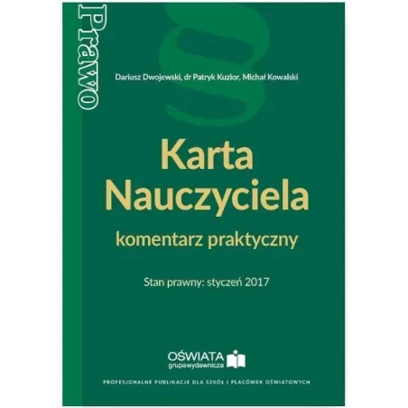 KARTA NAUCZYCIELA KOMENTARZ PRAKTYCZNY STAN PRAWNY STYCZEŃ 2017 - Oficyna Prawa Polskiego