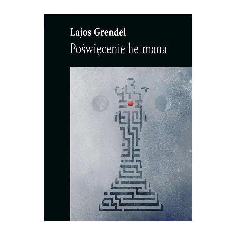 POŚWIĘCENIE HETMANA Lajos Grendel - Biuro Literackie
