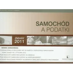 SAMOCHÓD A PODATKI ZMIANY 2011 Wanda Karasińska - Wszechnica Podatkowa
