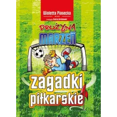 ZAGADKI PIŁKARSKIE. DRUŻYNA MARZEŃ