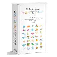 NATURALNIE MONTESSORI. 35 ZABAW, KTÓRE KSZTAŁTUJĄ ROZWÓJ I SAMODZIELNOŚĆ DZIECKA W WIEKU 1-4 LAT