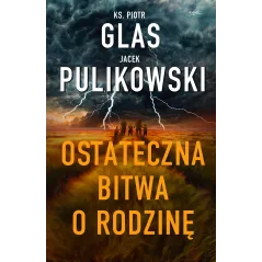 OSTATECZNA BITWA O RODZINĘ