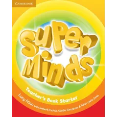 SUPER MINDS STARTER TEACHERS BOOKS Herbert Puchta, Lucy Frino - Cambridge University Press