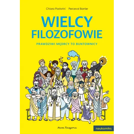 Wielcy Filozofowie. Prawdziwi Mędrcy To Buntownicy Wielcy Filozofowie. Prawdziwi Mędrcy To Buntownicy