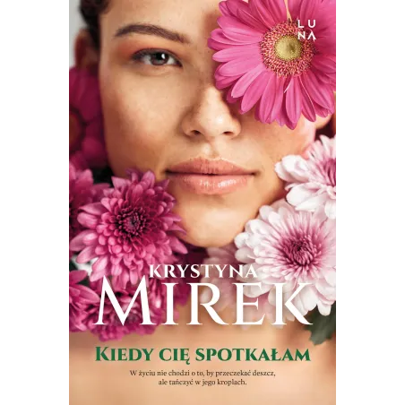 Kiedy Cię Spotkałam Kiedy Cię Spotkałam