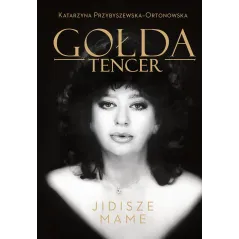 Gołda Tencer,Katarzyna Przybyszewska-Ortonowska