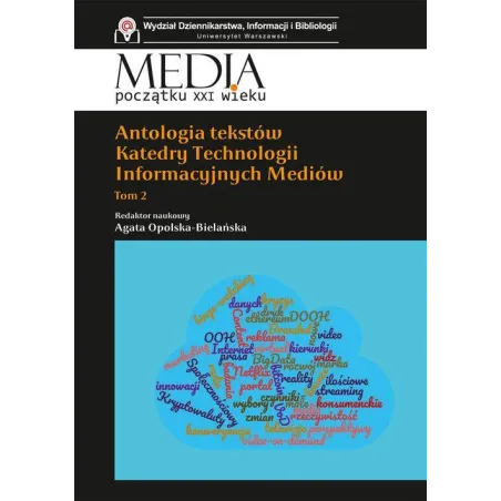 Antologia Tekstów Katedry Technologii Informacyjnych Mediów 2 Antologia Tekstów Katedry Technologii Informacyjnych Mediów 2