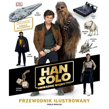 Han Solo Gwiezdne Wojny Przewodnik Ilustrowany Han Solo Gwiezdne Wojny Przewodnik Ilustrowany