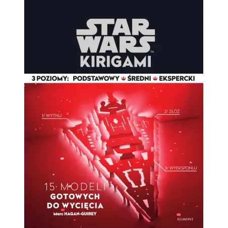 STAR WARS KIRIGAMI Marc Hagan-Guirey, John Godwin - Egmont
