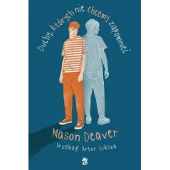 Duchy których nie chcemy zapomnieć Mason Deaver