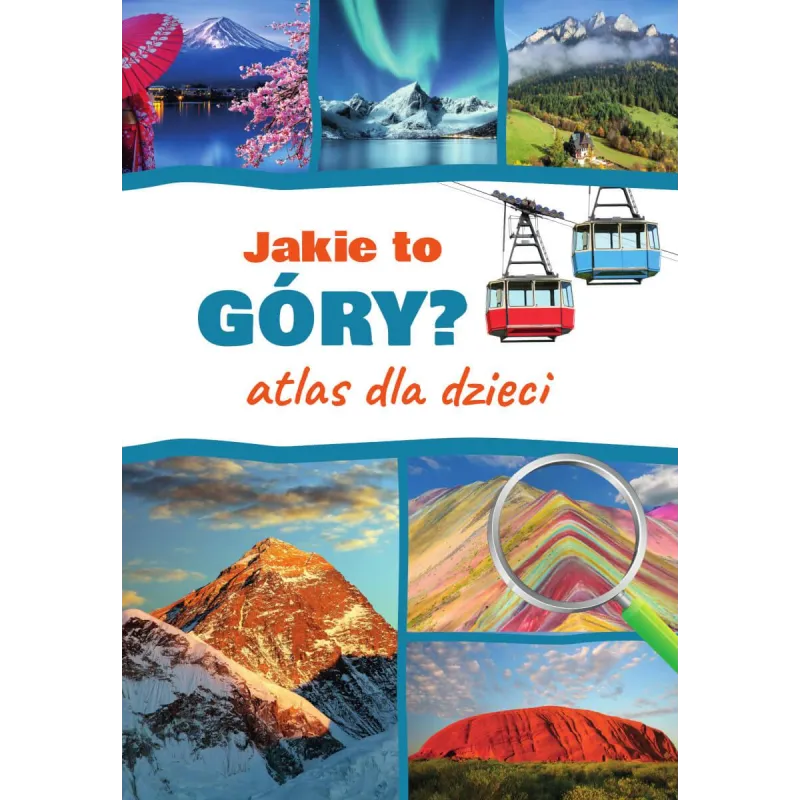Jakie to góry Atlas dla dzieci Monika Płóciennik
