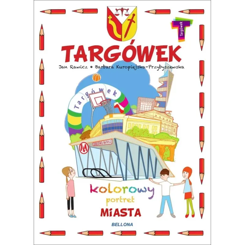 TARGÓWEK. KOLOROWY PORTRET MIASTA