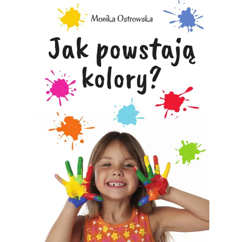 Jak powstają kolory Monika Ostrowska