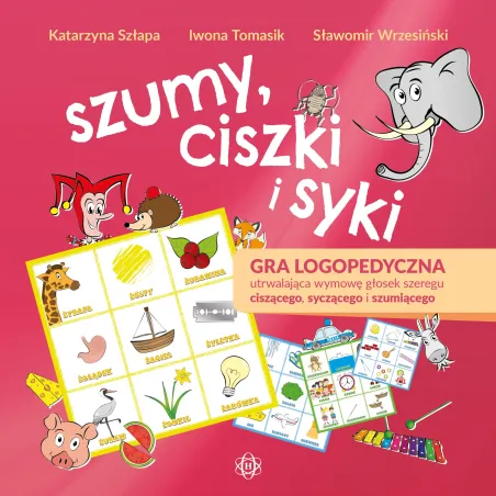 Gra logopedyczna utrwalająca wymowę głosek szeregu ciszącego syczącego i szumiącego Katarzyna Szłapa,Iwona Tomasik,Sławomir Wrze