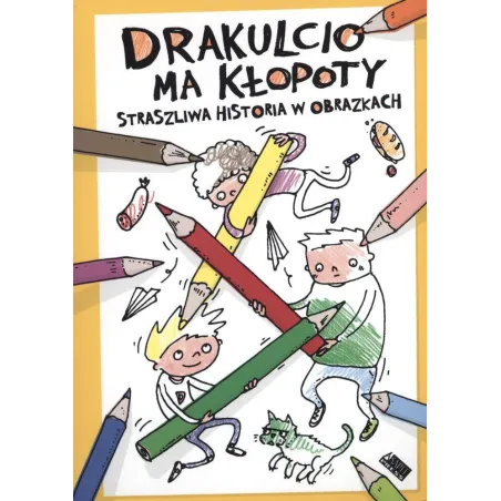 Drakulcio Ma Kłopoty. Straszliwa Historia W Obrazkach Drakulcio Ma Kłopoty. Straszliwa Historia W Obrazkach