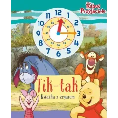 Tiktak. Książka z zegarem. Disney Kubuś i przyjaciele Ilona Siwak