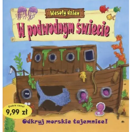Wesoły Dzień. W Podwodnym Świecie. Odkryj Morskie Tajemnice Wesoły Dzień. W Podwodnym Świecie. Odkryj Morskie Tajemnice