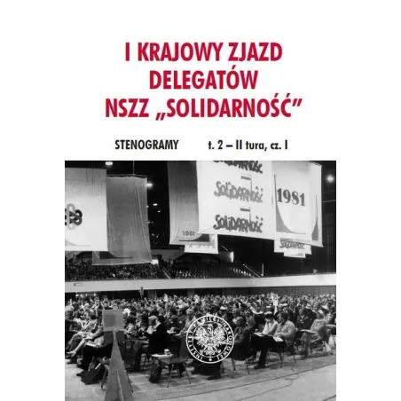 I Krajowy Zjazd Delegatów Nszz Solidarność I Krajowy Zjazd Delegatów Nszz Solidarność