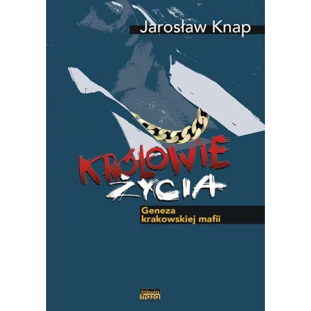 KRÓLOWIE ŻYCIA GENEZA KRAKOWSKIEJ MAFII Jarosław Knap - Fabuła Fraza