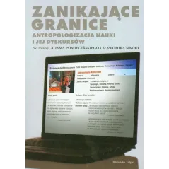 ZANIKAJĄCE GRANICE ANTROPOLOGIZACJA NAUKI I JEJ DYSKURSÓW - Poznańskie