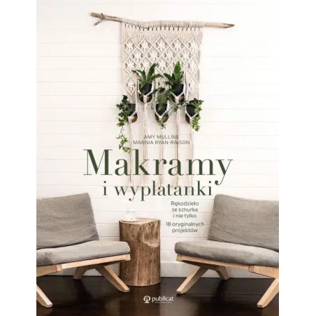 Makramy I Wyplatanki. Rękodzieło Ze Sznurka I Nie Tylko. 18 Oryginalnych Projektów Makramy I Wyplatanki. Rękodzieło Ze Sznurka I Nie Tylko. 18 Oryginalnych Projektów