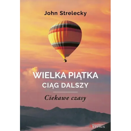 WIELKA PIĄTKA CIĄG DALSZY CIEKAWE CZASY