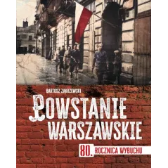 POWSTANIE WARSZAWSKIE. 80 ROCZNICA WYBUCHU