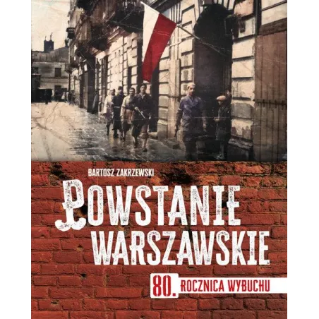 POWSTANIE WARSZAWSKIE. 80 ROCZNICA WYBUCHU