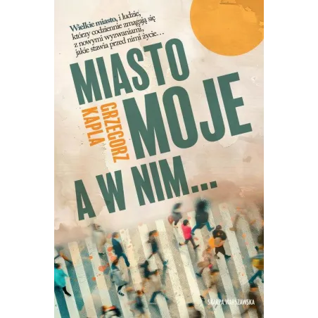 MIASTO MOJE, A W NIM…
