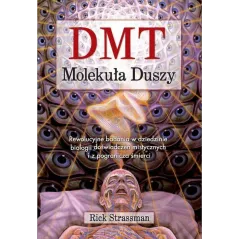 DMT. MOLEKUŁA DUSZY