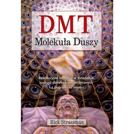 DMT. MOLEKUŁA DUSZY