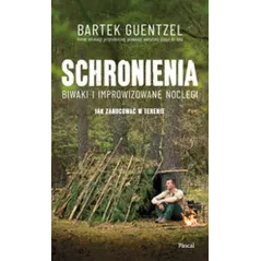 SCHRONIENIA. BIWAKI I IMPROWIZOWANE NOCLEGI