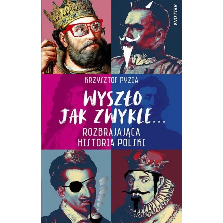 WYSZŁO JAK ZWYKLE... ROZBRAJAJĄCA HISTORIA POLSKI
