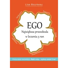 EGO. NAJWIĘKSZA PRZESZKODA W LECZENIU 5 RAN