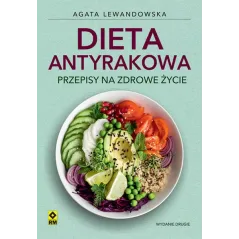 DIETA ANTYRAKOWA. PRZEPISY NA ZDROWE ŻYCIE