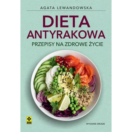 Dieta Antyrakowa. Przepisy Na Zdrowe Życie