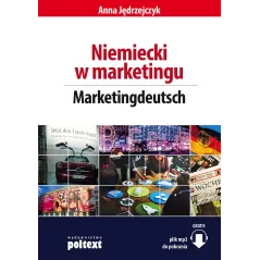 NIEMIECKI W MARKETINGU MARKETINGDEUTSCH B1-B2 Anna Jędrzejczyk - Poltext