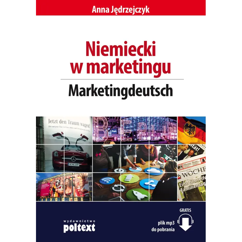 NIEMIECKI W MARKETINGU MARKETINGDEUTSCH B1-B2 Anna Jędrzejczyk - Poltext