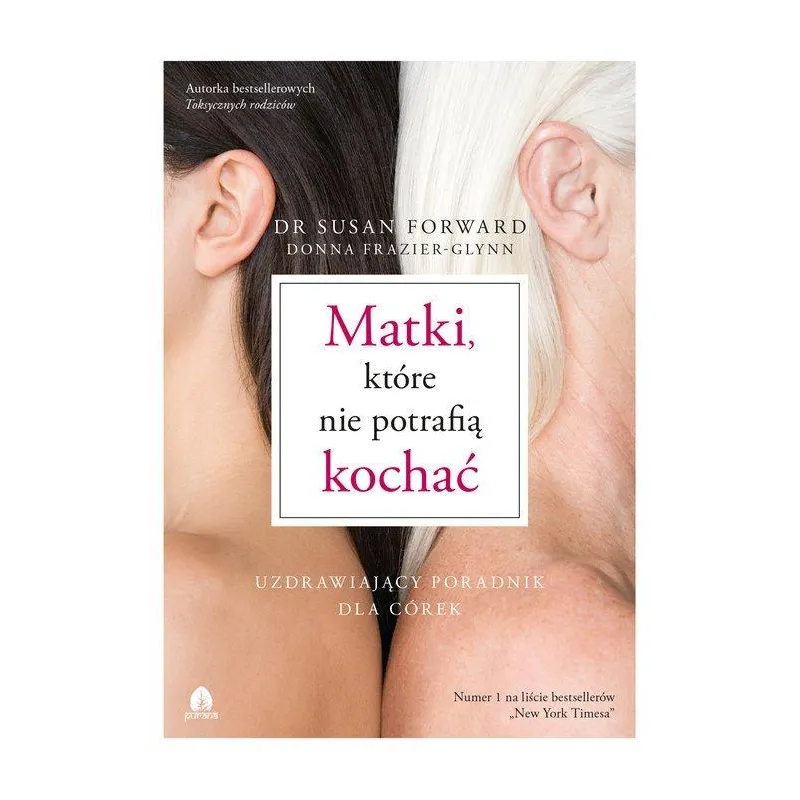 MATKI, KTÓRE NIE POTRAFIĄ KOCHAĆ. UZDRAWIAJĄCY PORADNIK DLA CÓREK