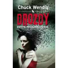 DROZDY. DOTYK PRZEZNACZENIA Chuck Wendig - Akurat