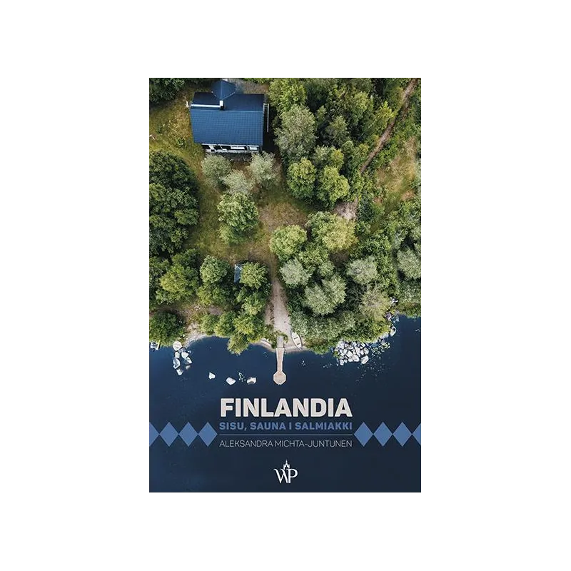 Finlandia. Sisu sauna i salmiakki wyd. 2023 Aleksandra Michta-Juntunen