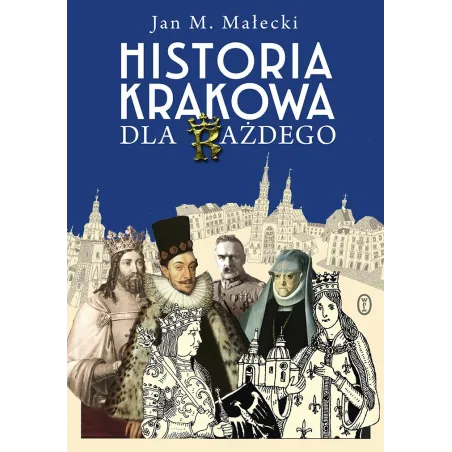 Historia Krakowa Dla Każdego