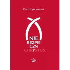 NIEBEZPIECZNY CHRYSTUS