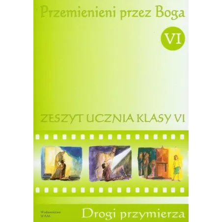 Przemienieni Przez Boga 6. Drogi Przymierza. Zeszyt Ucznia Dla Klasy 4